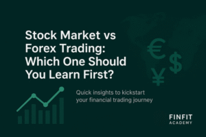 Stock Market vs Forex Trading: Which One Should You Learn First?